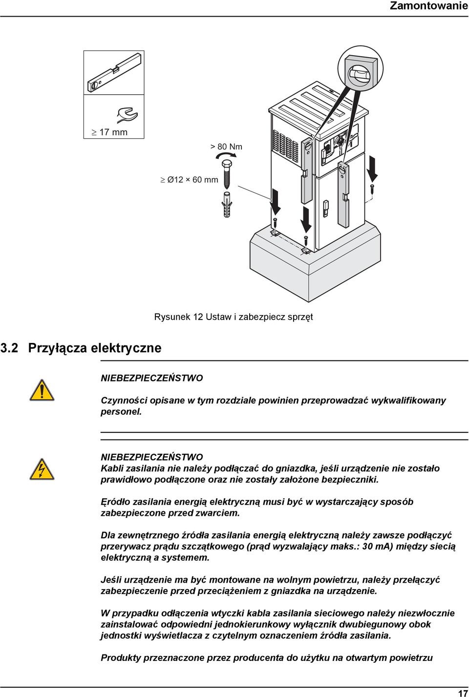 Ęródło zasilania energią elektryczną musi być w wystarczający sposób zabezpieczone przed zwarciem.