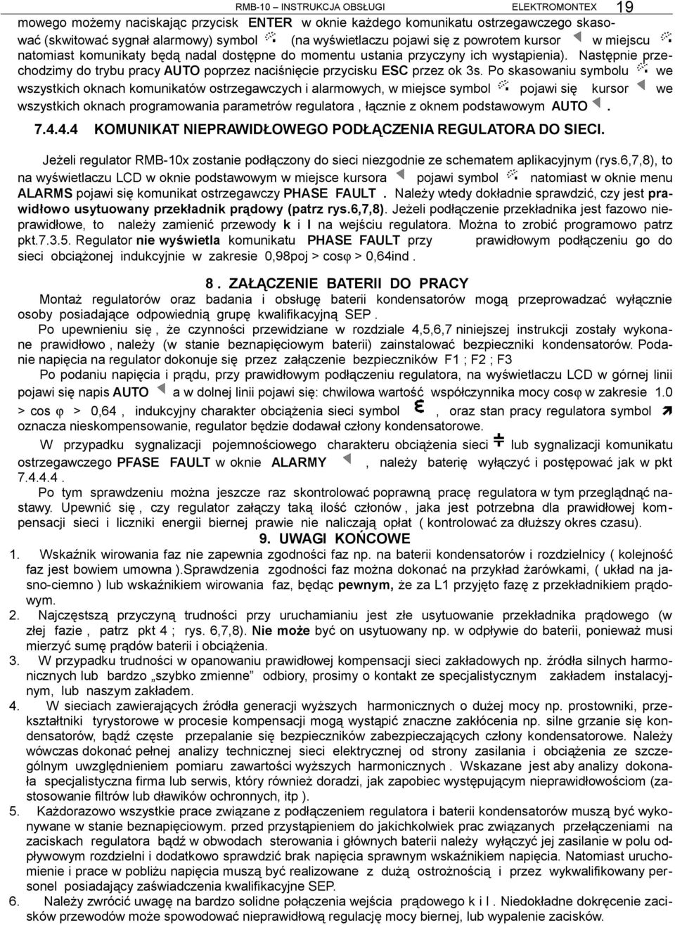 Następnie przechodzimy do trybu pracy AUTO poprzez naciśnięcie przycisku ESC przez ok 3s.