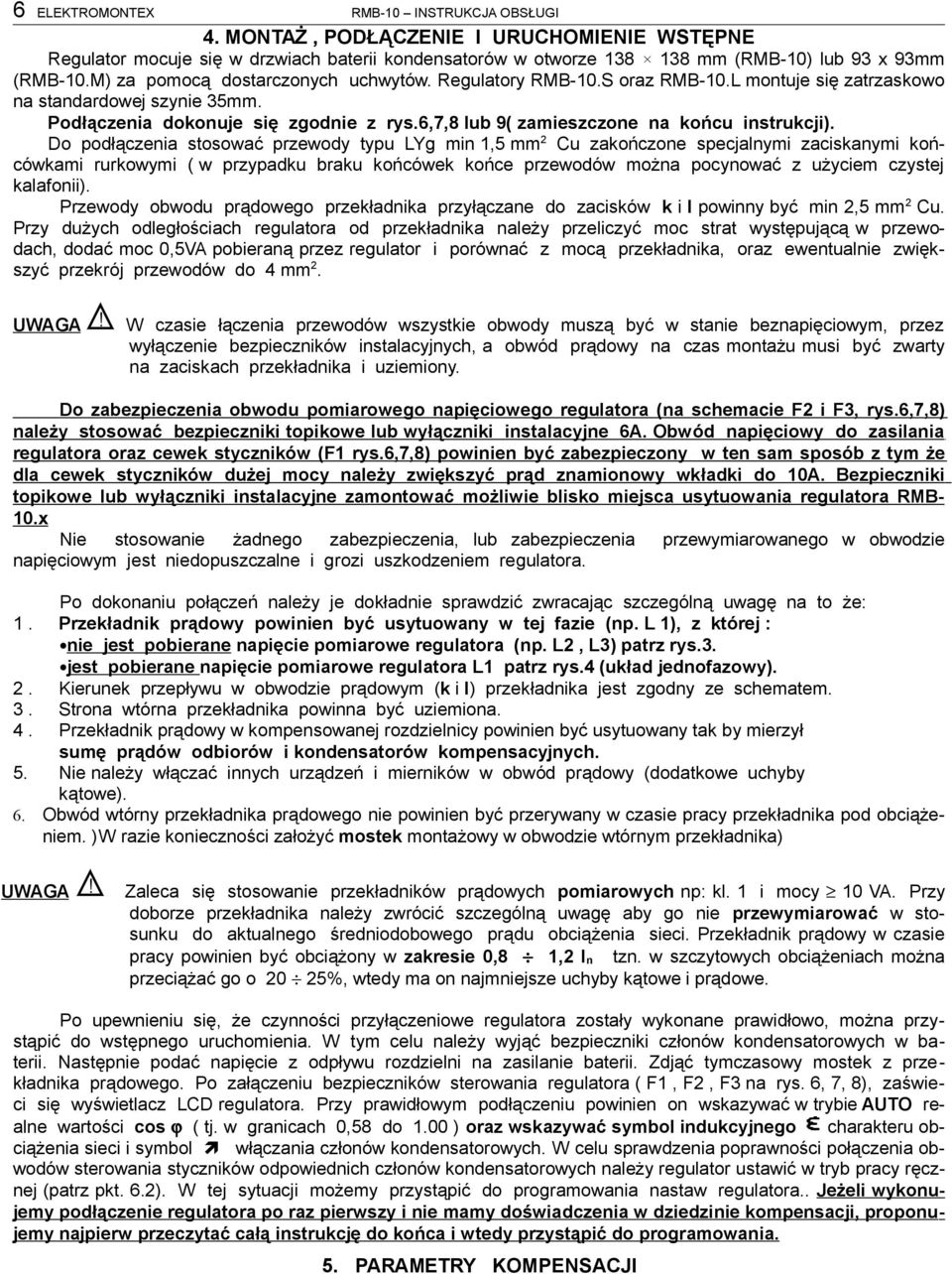 6,7,8 lub 9( zamieszczone na końcu instrukcji).