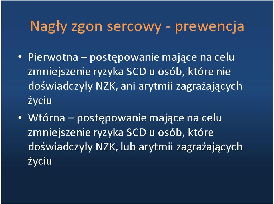 arytmii zagrażających życiu Wtórna postępowanie mające na celu