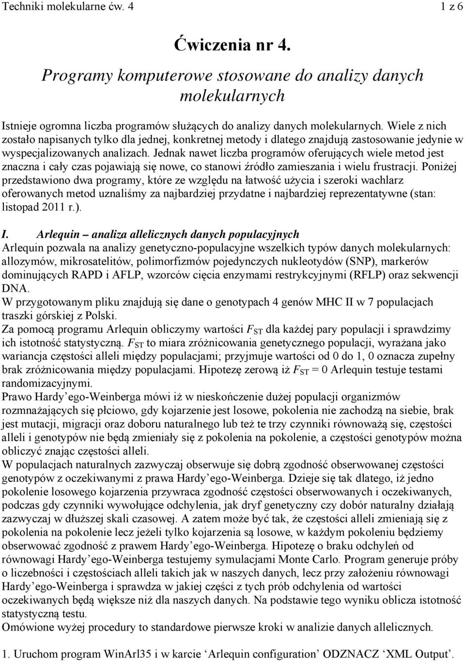 Jednak nawet liczba programów oferujących wiele metod jest znaczna i cały czas pojawiają się nowe, co stanowi źródło zamieszania i wielu frustracji.