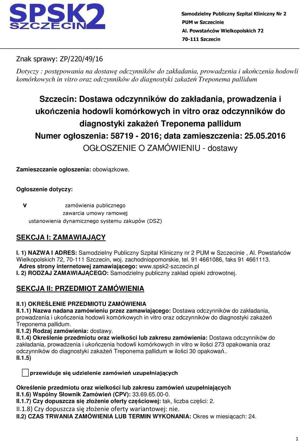 odczynników do diagnostyki zakażeń Treponema pallidum Szczecin: Dostawa odczynników do zakładania, prowadzenia i ukończenia hodowli komórkowych in vitro oraz odczynników do diagnostyki zakażeń