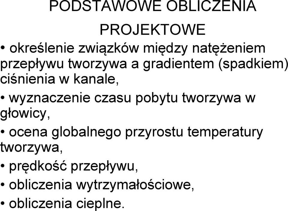 wyznaczenie czasu pobytu tworzywa w głowicy, ocena globalnego przyrostu