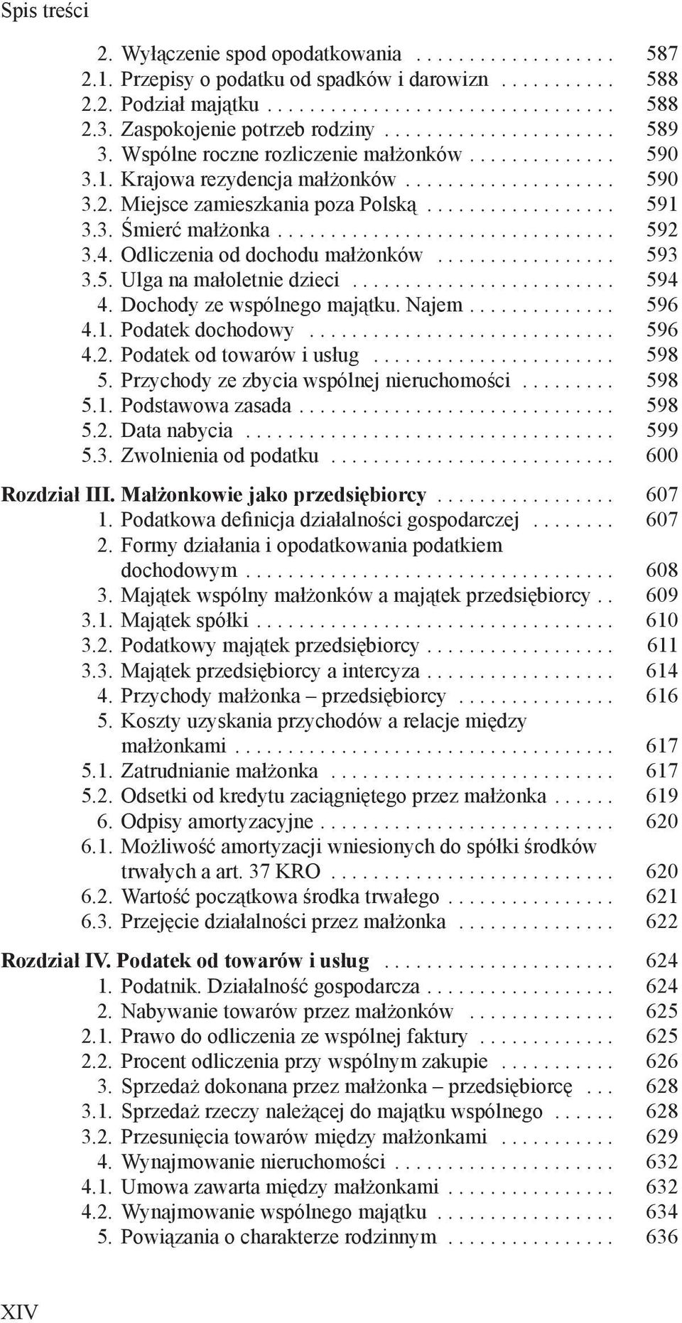 ................. 593 3.5. Ulga na małoletnie dzieci.......................... 594 4. Dochody ze wspólnego majątku. Najem... 596 4.1. Podatek dochodowy.............................. 596 4.2.