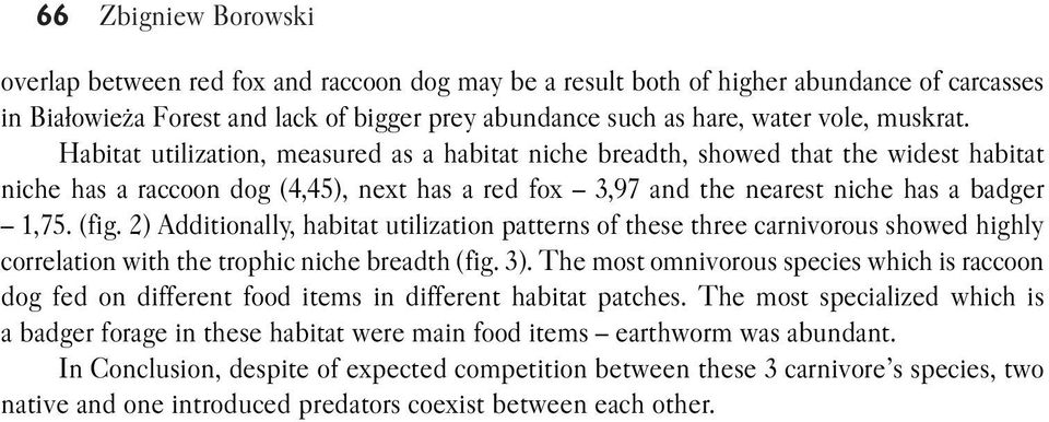2) Additionally, habitat utilization patterns of these three carnivorous showed highly correlation with the trophic niche breadth (fig. 3).