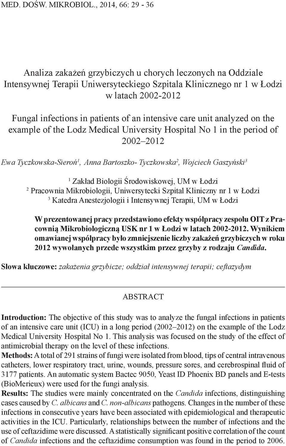 of an intensive care unit analyzed on the example of the Lodz Medical University Hospital No 1 in the period of 2002 2012 Ewa Tyczkowska-Sieroń 1, Anna Bartoszko- Tyczkowska 2, Wojciech Gaszyński 3 1