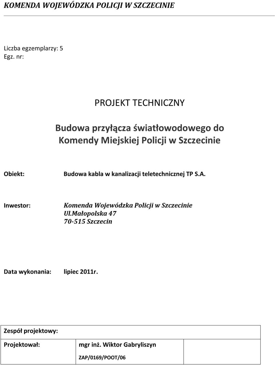 Obiekt: Budowa kabla w kanalizacji teletechninej TP S.A.
