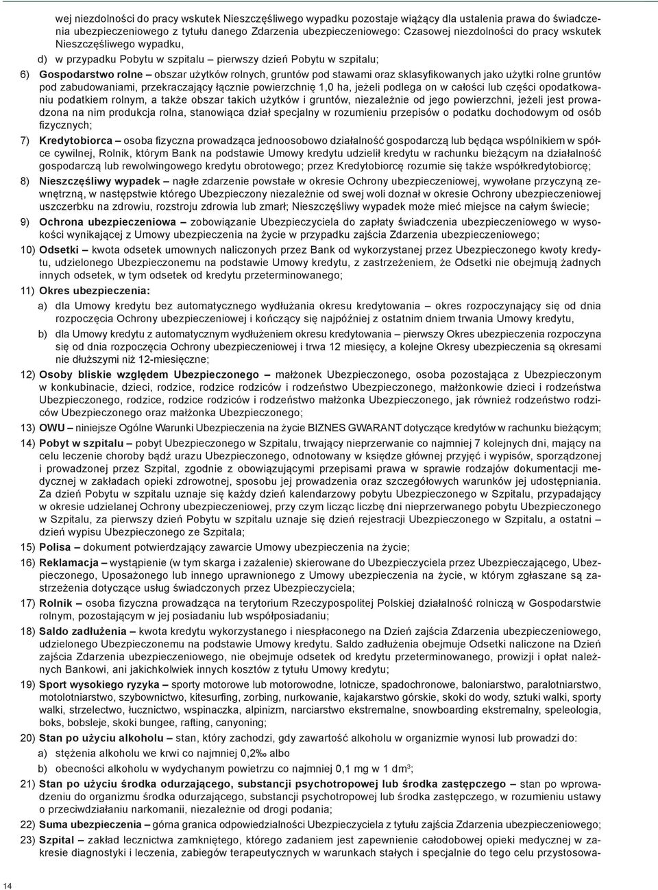 jako użytki rolne gruntów pod zabudowaniami, przekraczający łącznie powierzchnię 1,0 ha, jeżeli podlega on w całości lub części opodatkowaniu podatkiem rolnym, a także obszar takich użytków i