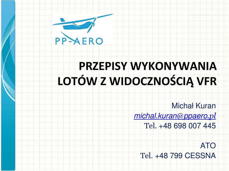 michal.kuran@ppaero.pl Tel.