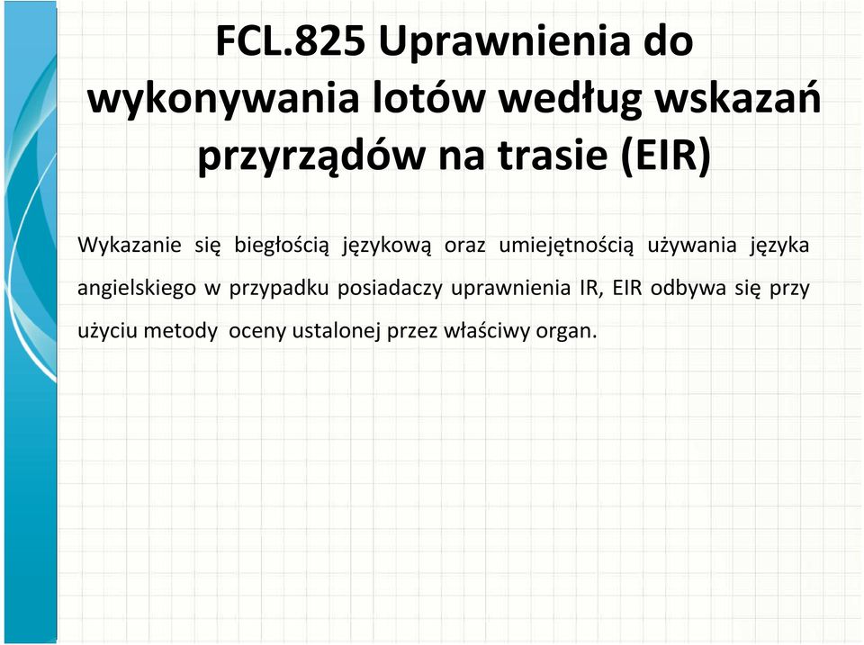 używania języka angielskiego w przypadku posiadaczy uprawnienia IR,