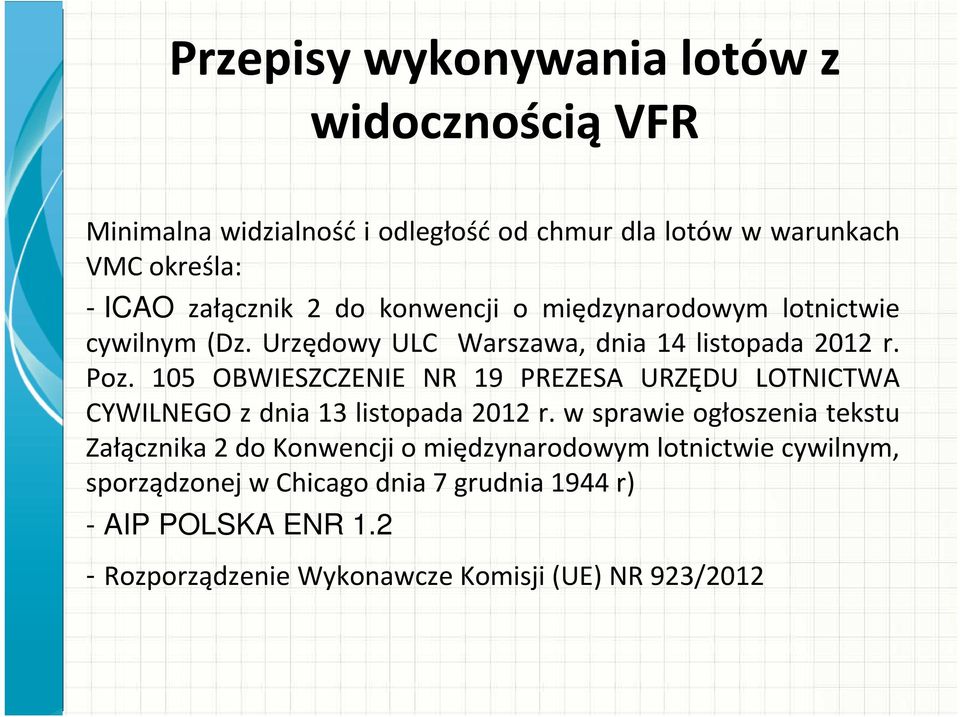 105 OBWIESZCZENIE NR 19 PREZESA URZĘDU LOTNICTWA CYWILNEGO z dnia 13 listopada 2012 r.