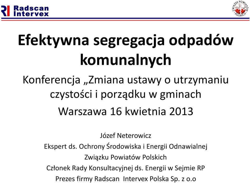 ds. Ochrony Środowiska i Energii Odnawialnej Związku Powiatów Polskich Członek
