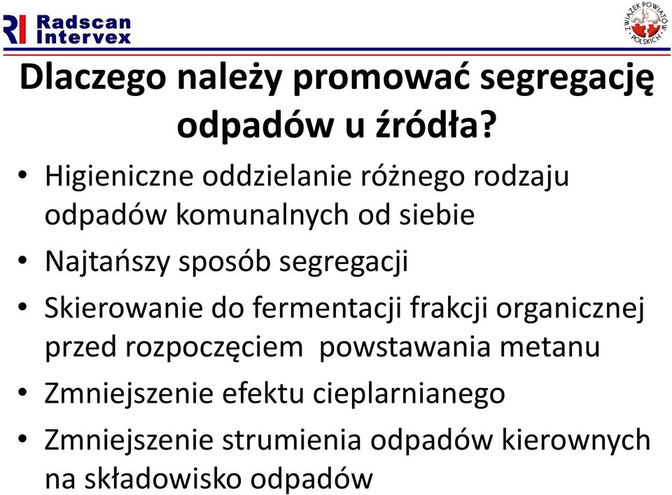 sposób segregacji Skierowanie do fermentacji frakcji organicznej przed rozpoczęciem