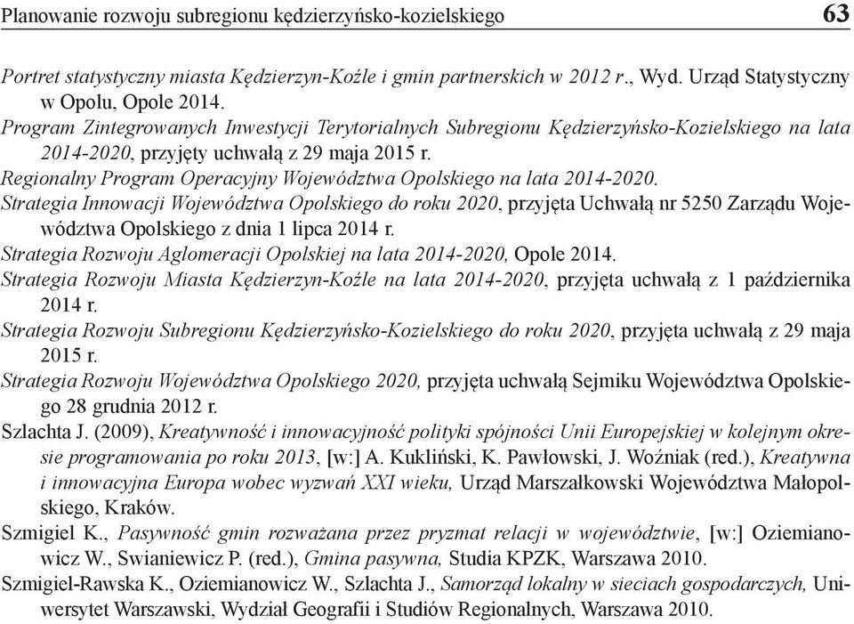Regionalny Program Operacyjny Województwa Opolskiego na lata 2014-2020.