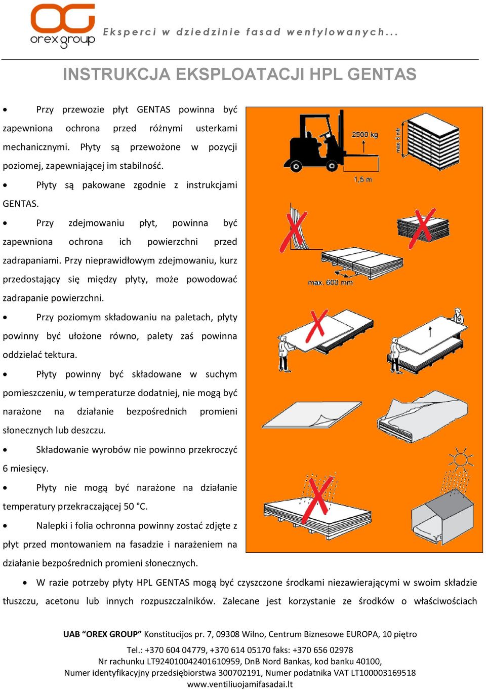 Przy nieprawidłowym zdejmowaniu, kurz przedostający się między płyty, może powodowad zadrapanie powierzchni.