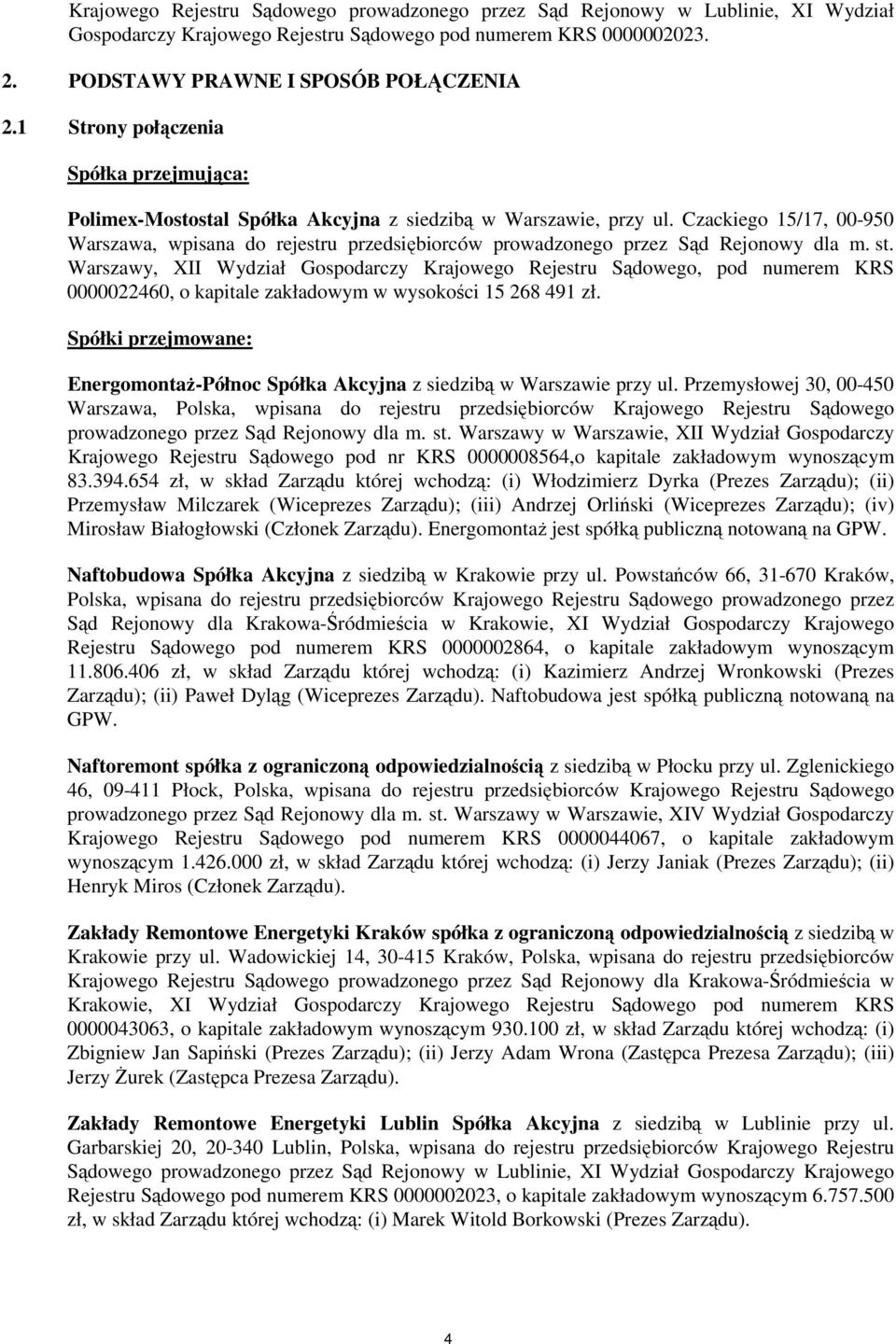 Czackiego 15/17, 00-950 Warszawa, wpisana do rejestru przedsiębiorców prowadzonego przez Sąd Rejonowy dla m. st.