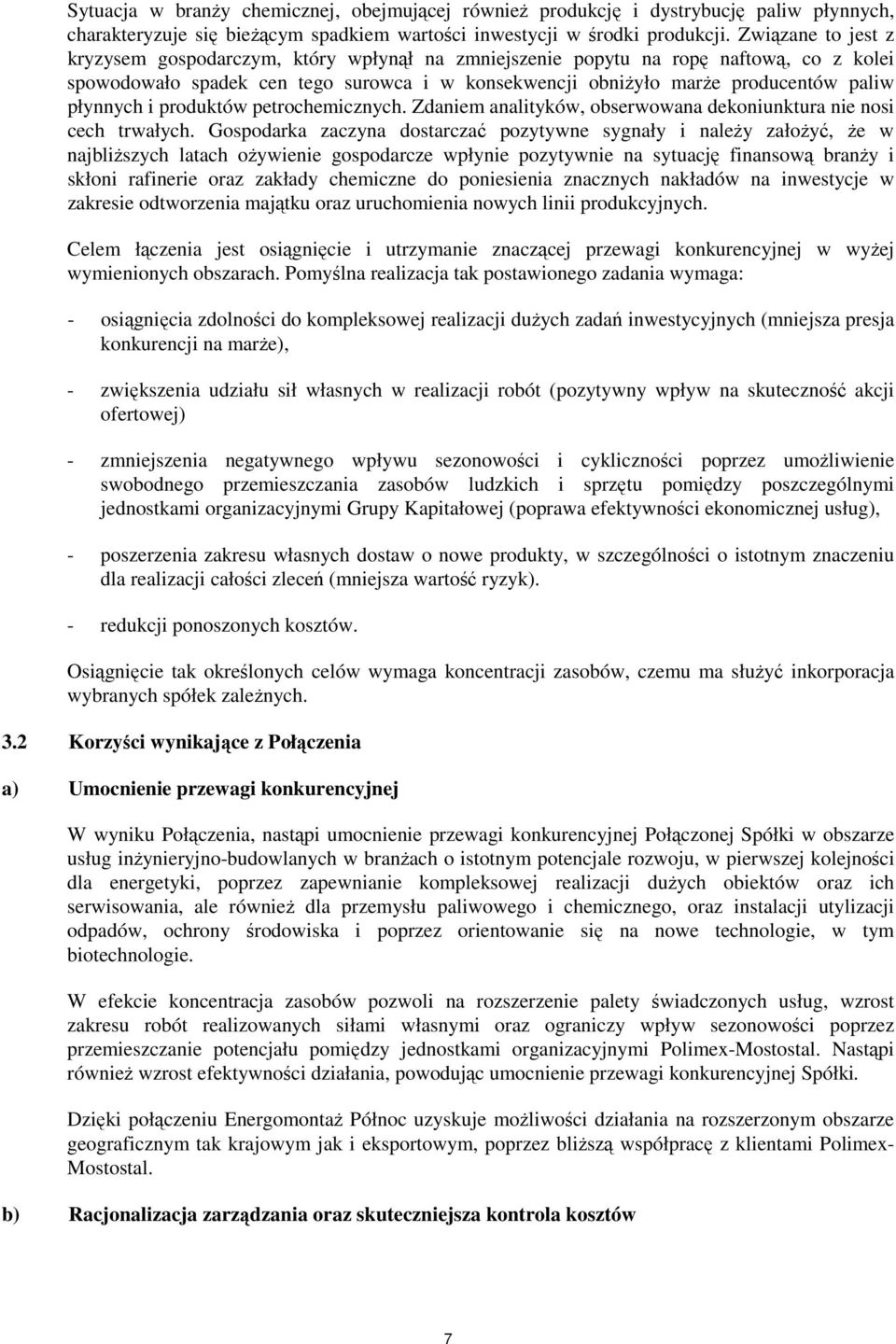 płynnych i produktów petrochemicznych. Zdaniem analityków, obserwowana dekoniunktura nie nosi cech trwałych.