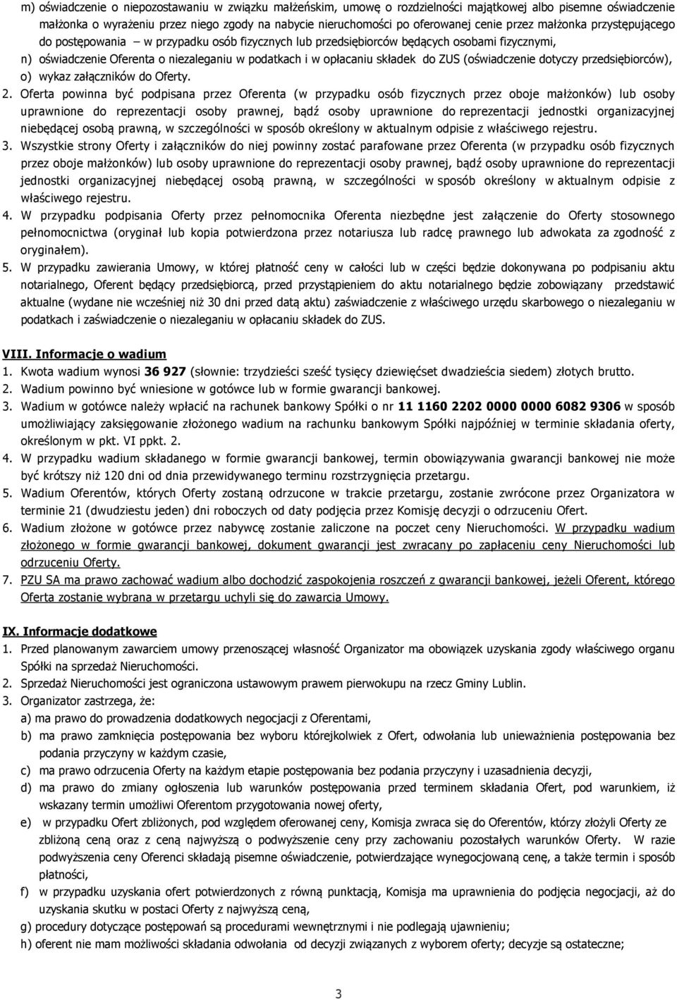 do ZUS (oświadczenie dotyczy przedsiębiorców), o) wykaz załączników do Oferty. 2.