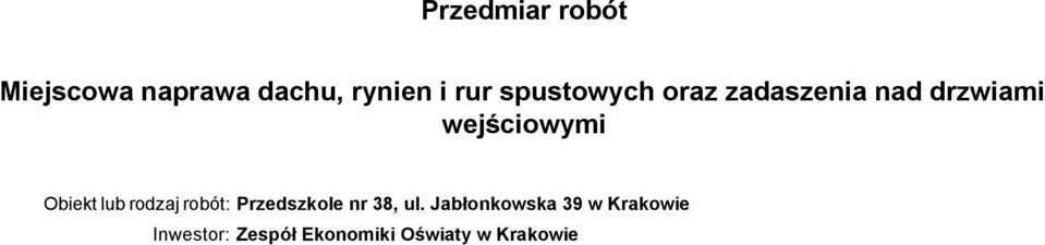 Obiekt lub rodzaj robót: Przedszkole nr 38, ul.