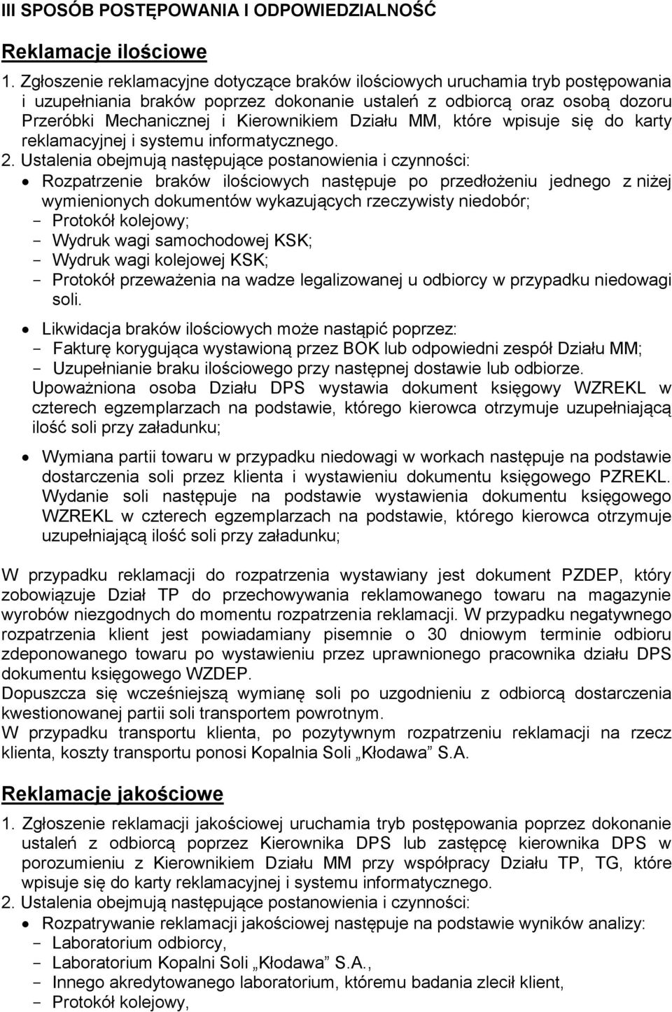 Działu MM, które wpisuje się do karty reklamacyjnej i systemu informatycznego.