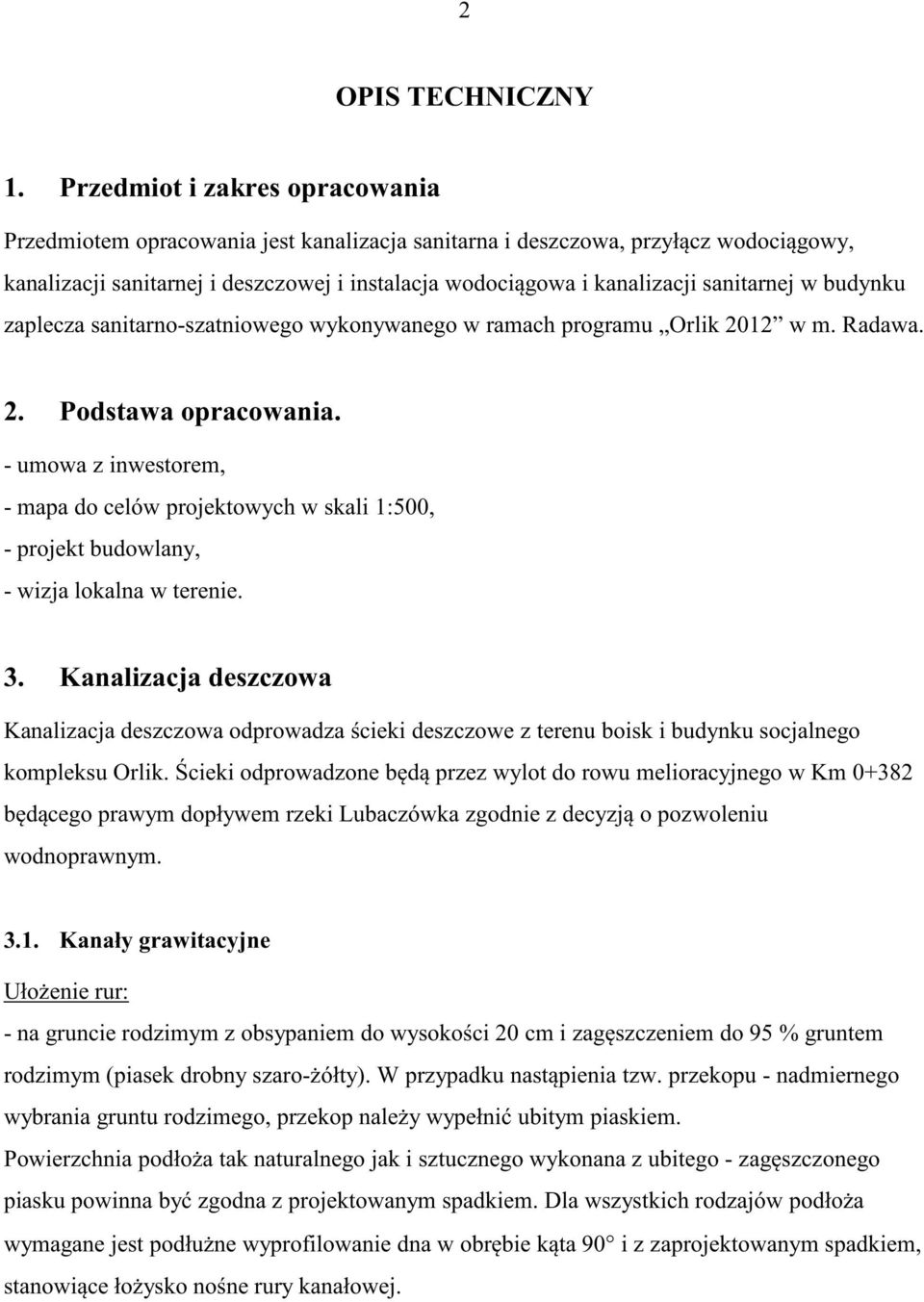 sanitarnej w budynku zaplecza sanitarno-szatniowego wykonywanego w ramach programu Orlik 2012 w m. Radawa. 2. Podstawa opracowania.