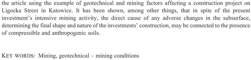 It has been shown, among other things, that in spite of the present investment s intensive mining activity, the direct