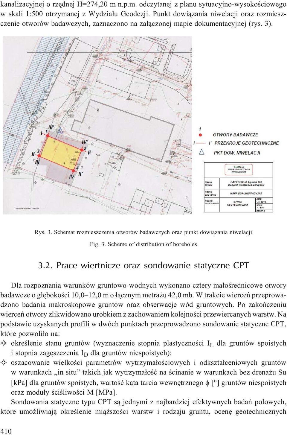 . Rys. 3. Schemat rozmieszczenia otworów badawczych oraz punkt dowi¹zania niwelacji Fig. 3. Scheme of distribution of boreholes 3.2.