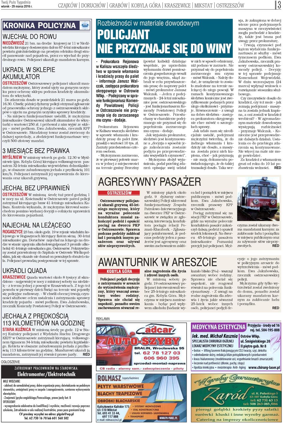 nego rowu. Policjanci ukarali go mandatem karnym.