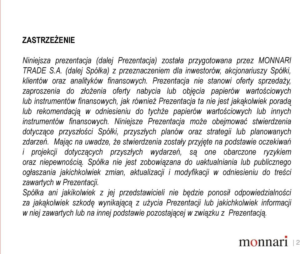 poradą lub rekomendacją w odniesieniu do tychże papierów wartościowych lub innych instrumentów finansowych.