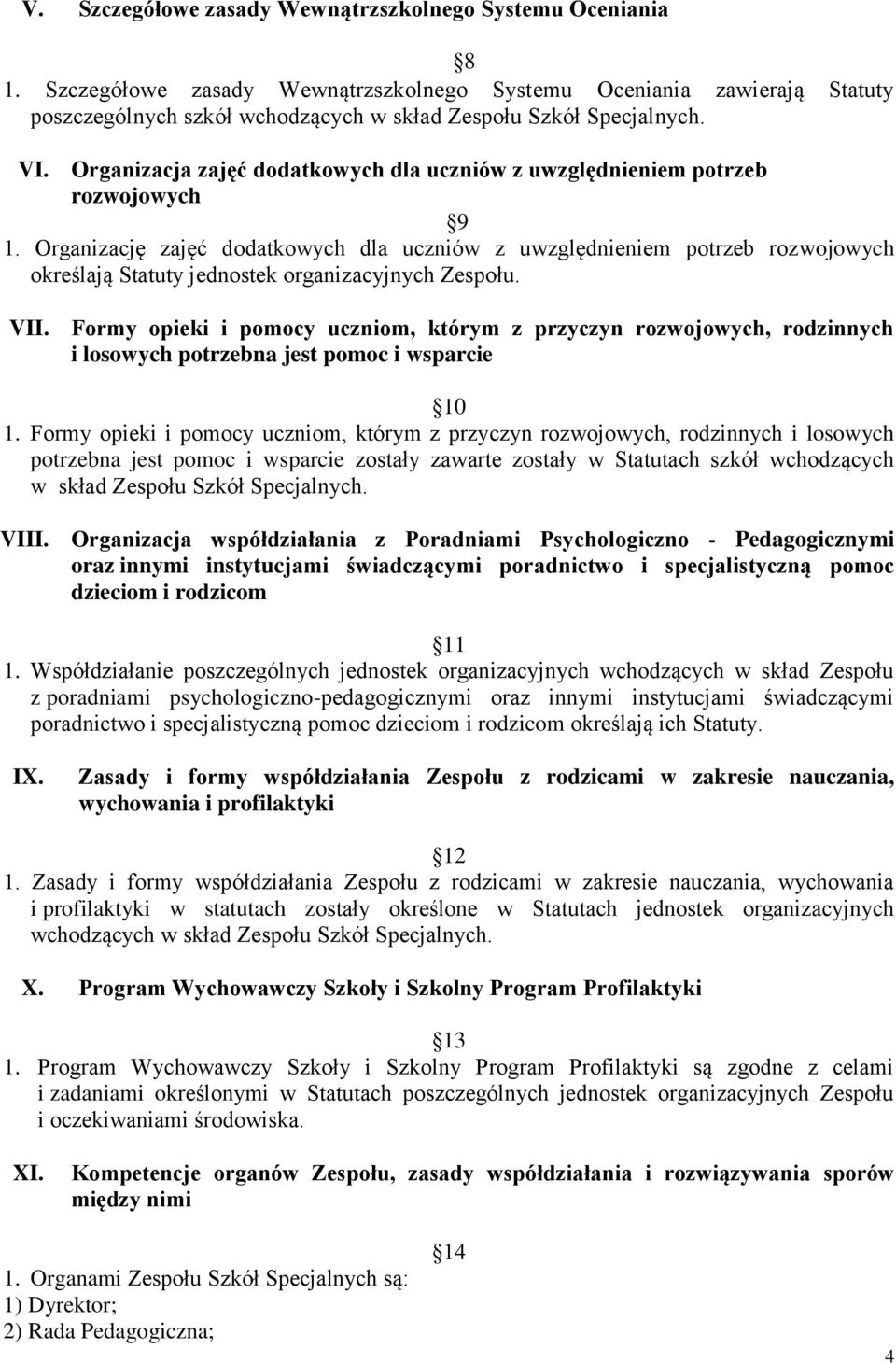 Organizacja zajęć dodatkowych dla uczniów z uwzględnieniem potrzeb rozwojowych 9 1.
