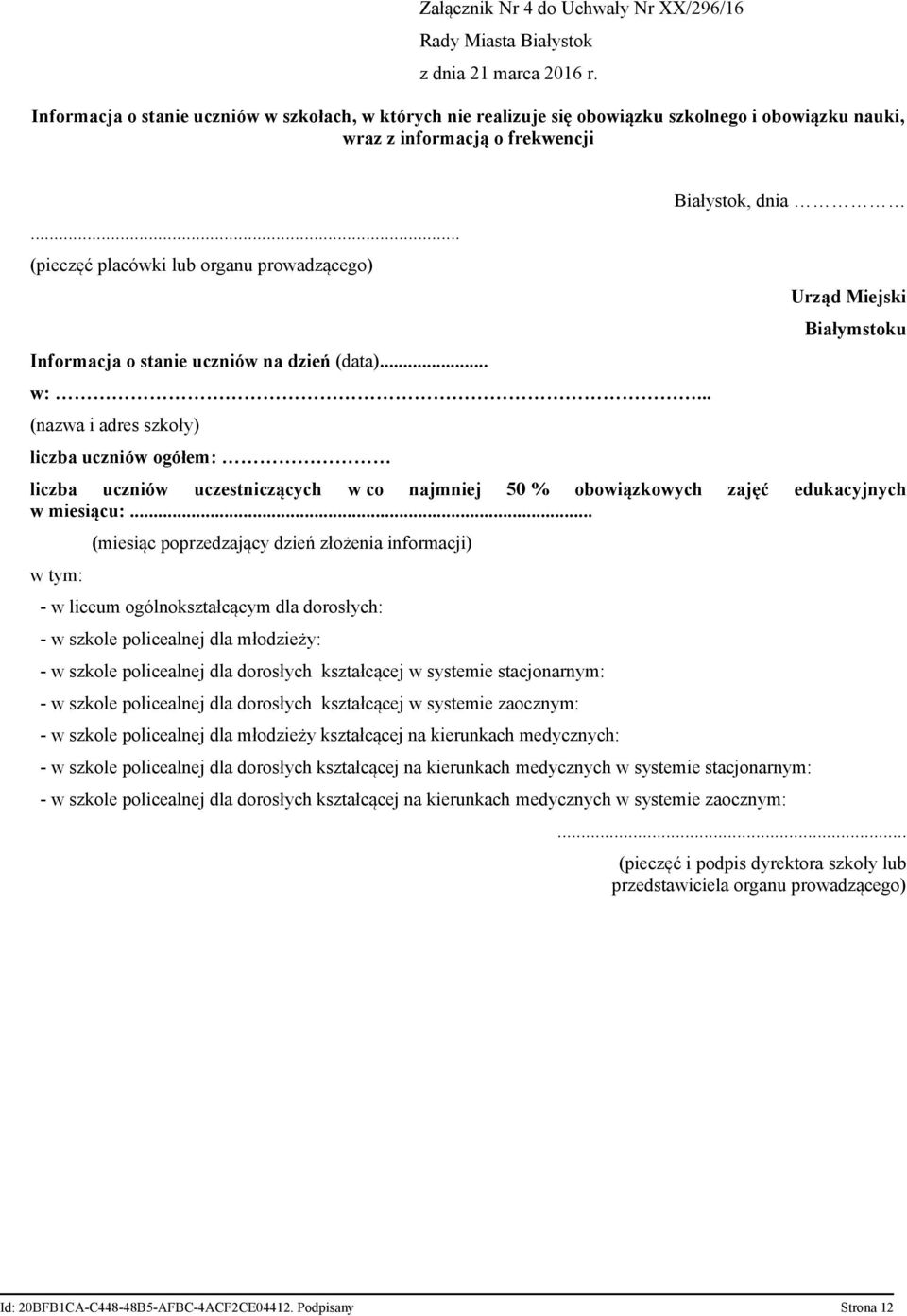 .. (pieczęć placówki lub organu prowadzącego) Informacja o stanie uczniów na dzień (data)... w:.