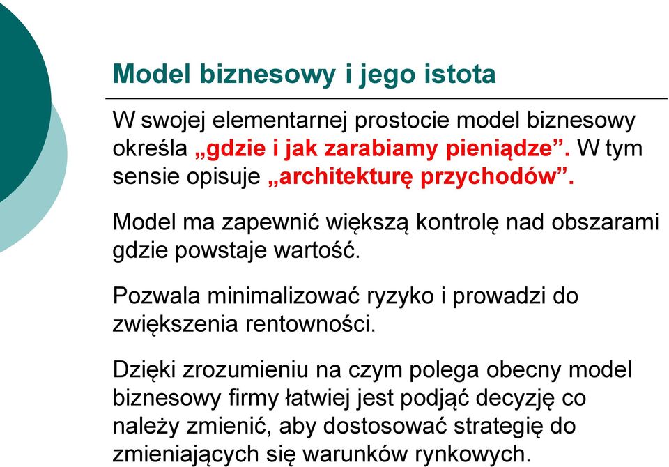 Pozwala minimalizować ryzyko i prowadzi do zwiększenia rentowności.