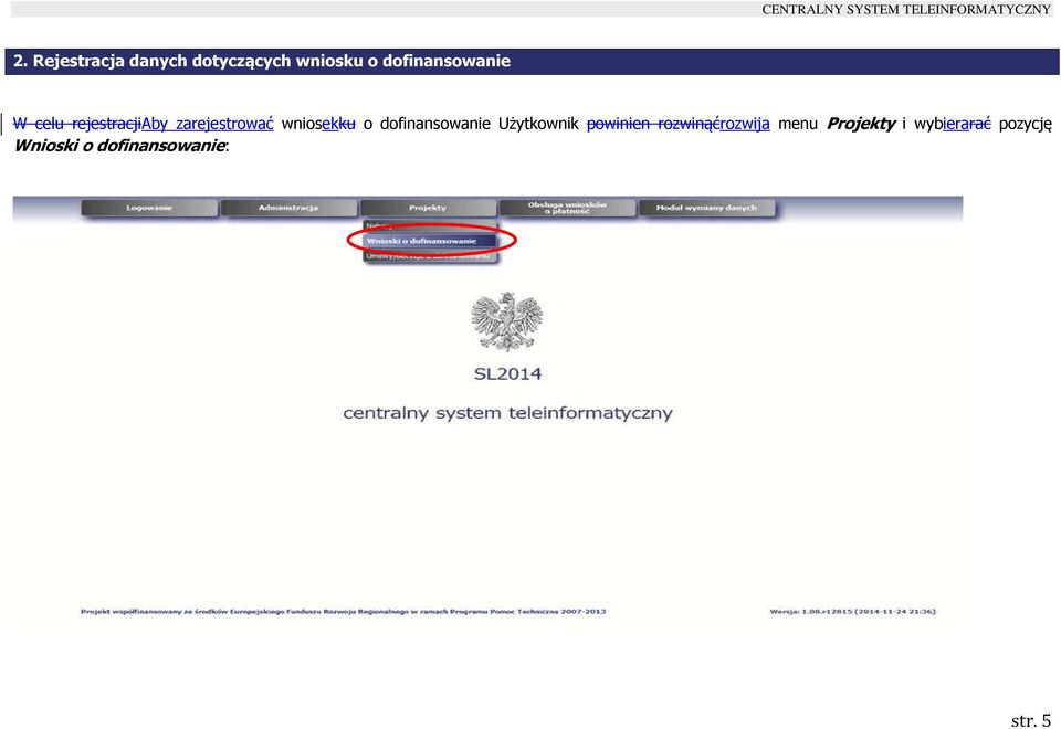 wniosekku o dofinansowanie Użytkownik powinien