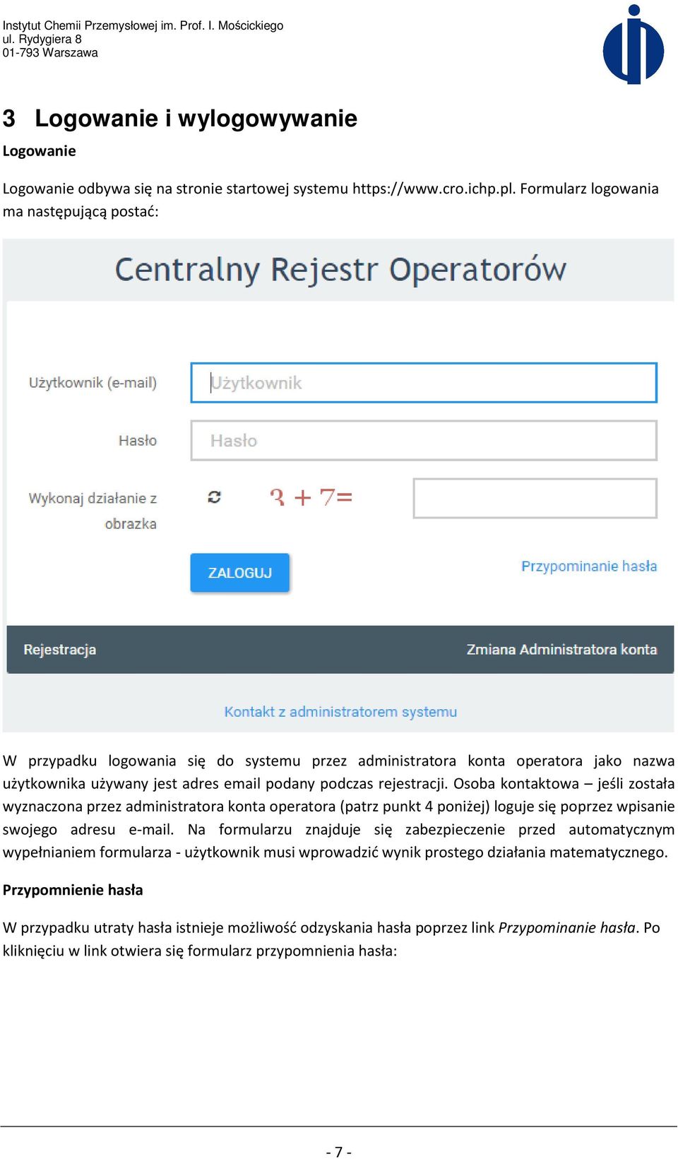 Osoba kontaktowa jeśli została wyznaczona przez administratora konta operatora (patrz punkt 4 poniżej) loguje się poprzez wpisanie swojego adresu e-mail.