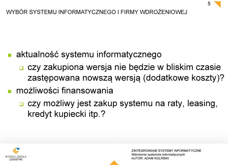 czasie zastępowana nowszą wersją (dodatkowe koszty)?