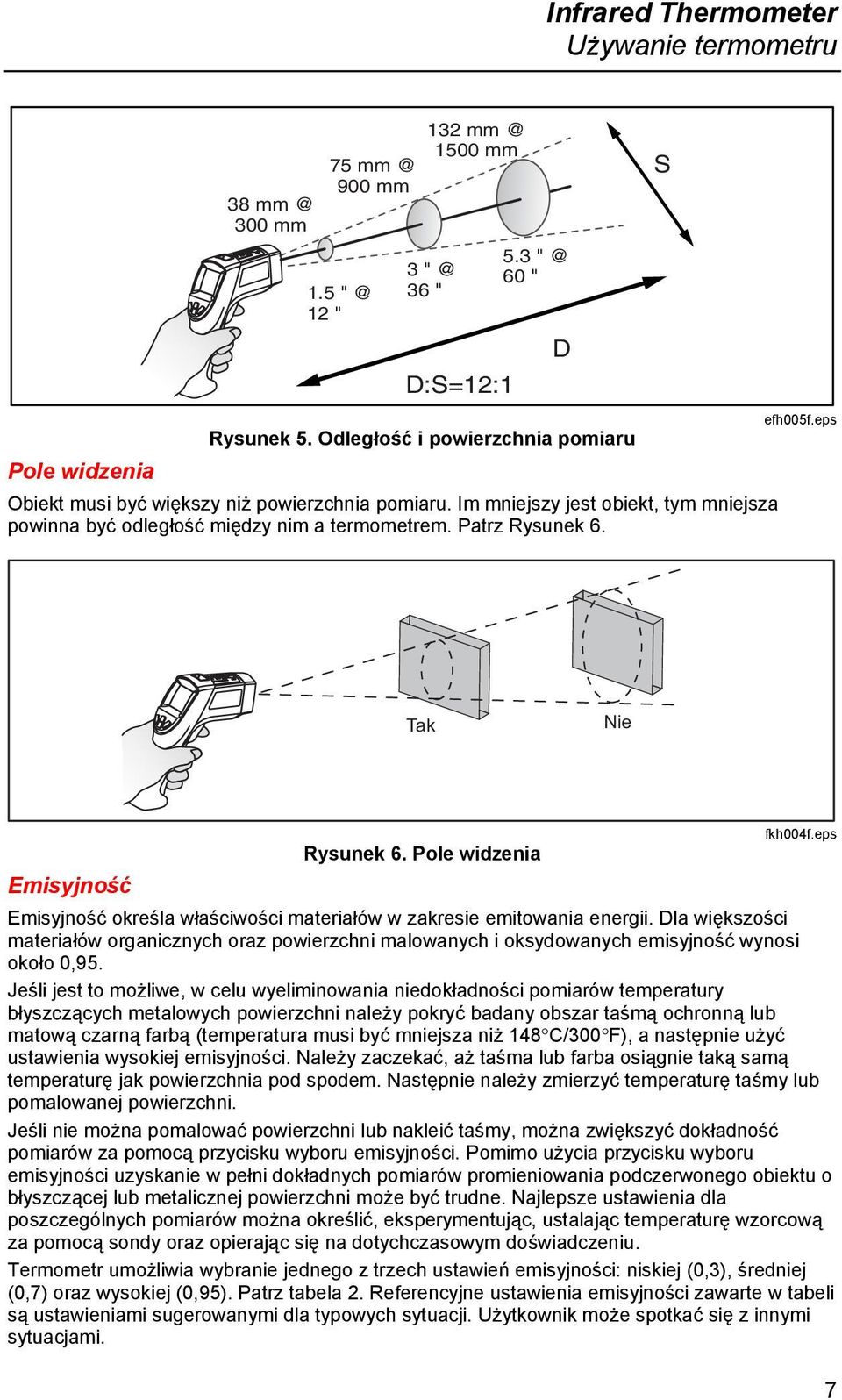eps Tak Nie Rysunek 6. Pole widzenia fkh004f.eps Emisyjność Emisyjność określa właściwości materiałów w zakresie emitowania energii.
