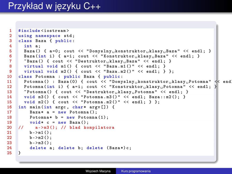 m1 () " << endl ; } 9 virtual void m2 () { cout << " Baza.