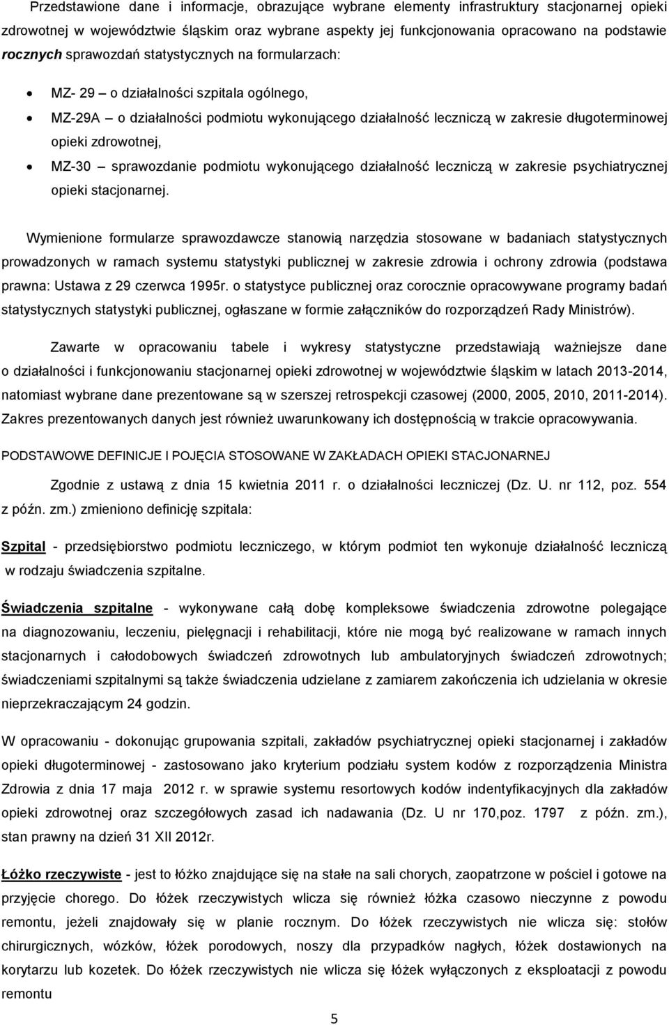 zdrowotnej, MZ-30 sprawozdanie podmiotu wykonującego działalność leczniczą w zakresie psychiatrycznej opieki stacjonarnej.