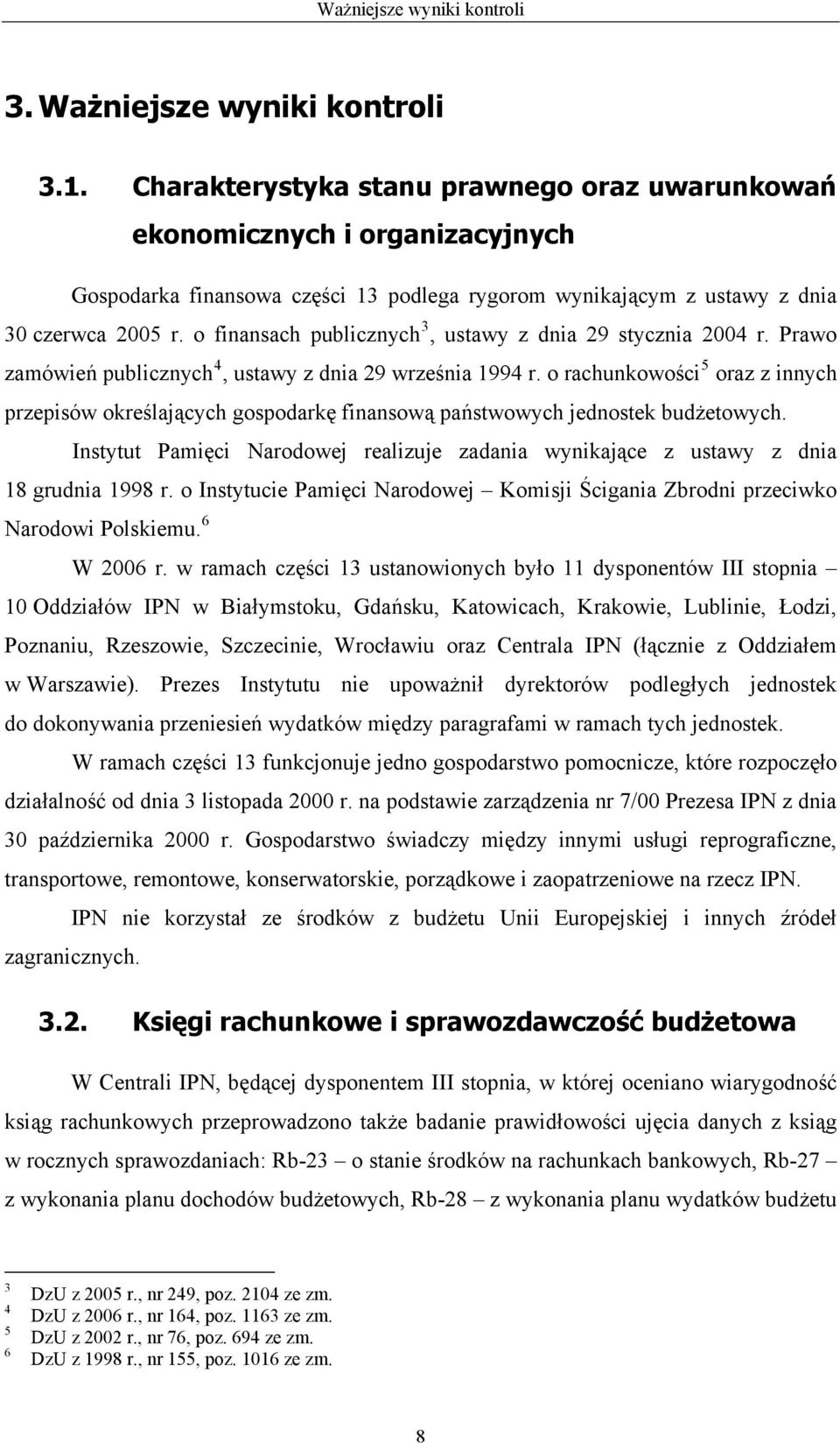 o finansach publicznych 3, ustawy z dnia 29 stycznia 2004 r. Prawo zamówień publicznych 4, ustawy z dnia 29 września 1994 r.