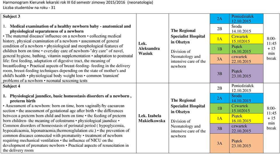 newborn assessment of general condition of a newborn physiological and morphological features of children born on time everyday care of newborn-"dry care" of navel, general hygiene, bathing, vita