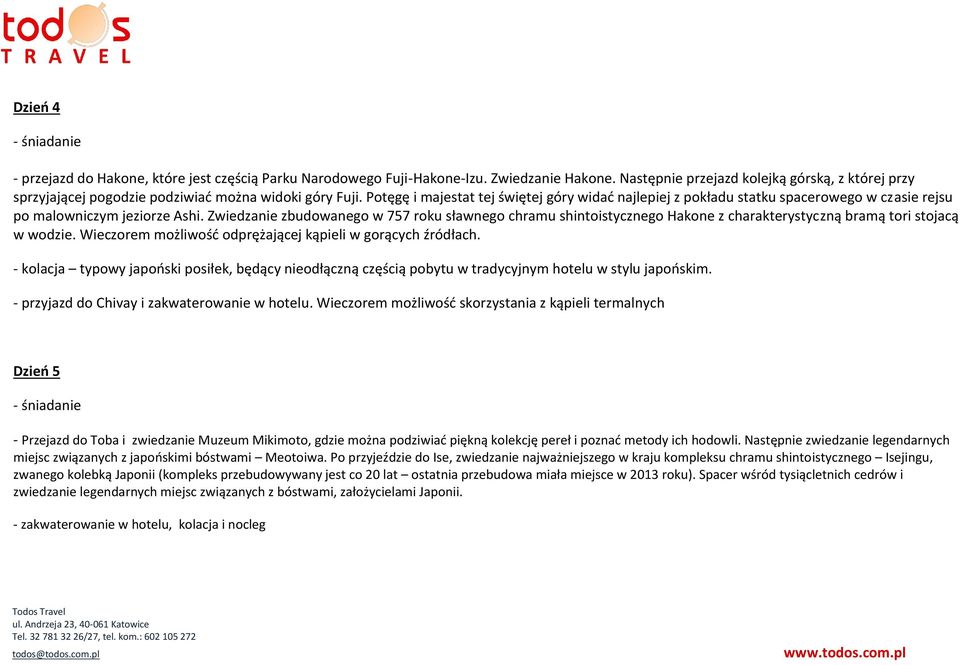 Potęgę i majestat tej świętej góry widać najlepiej z pokładu statku spacerowego w czasie rejsu po malowniczym jeziorze Ashi.
