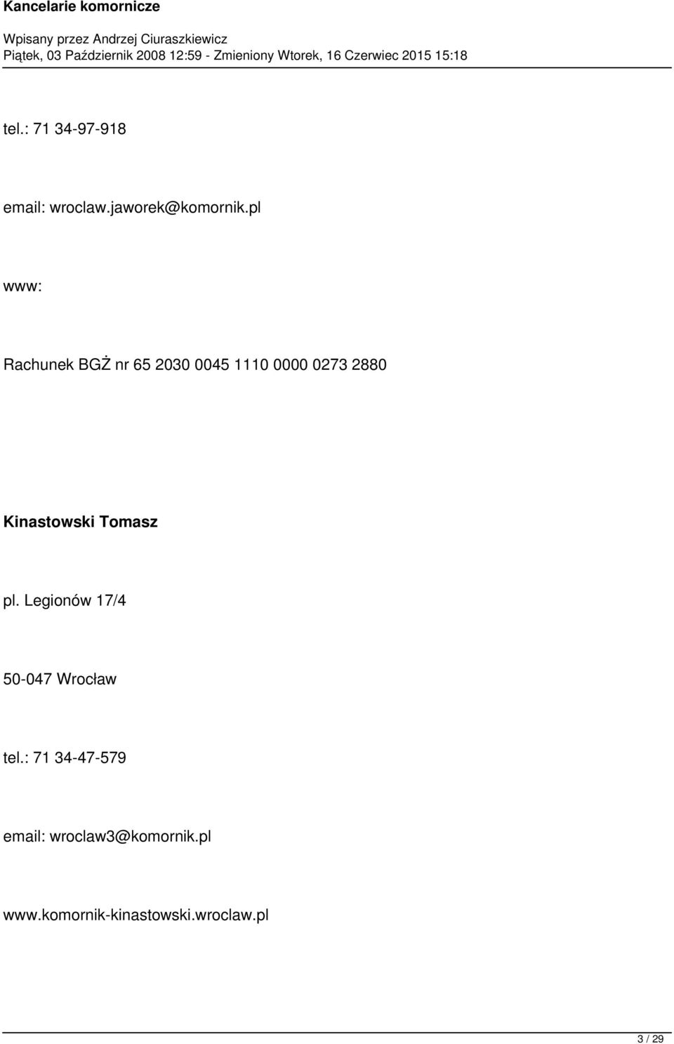 Kinastowski Tomasz pl. Legionów 17/4 50-047 Wrocław tel.
