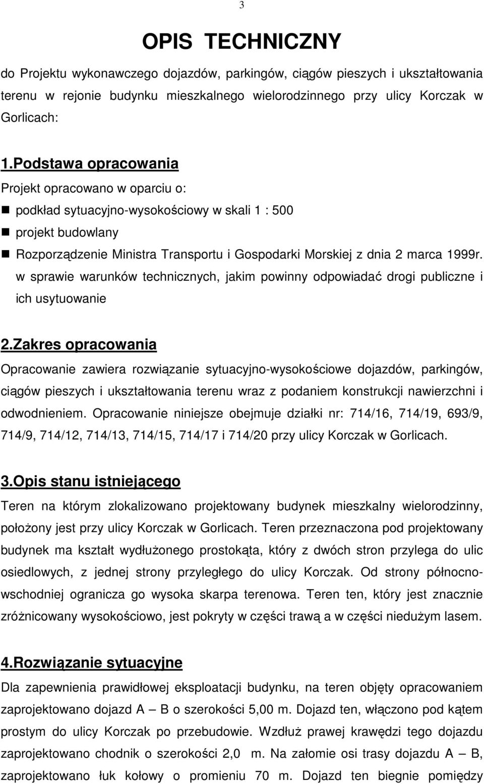 w sprawie warunków technicznych, jakim powinny odpowiadać drogi publiczne i ich usytuowanie 2.