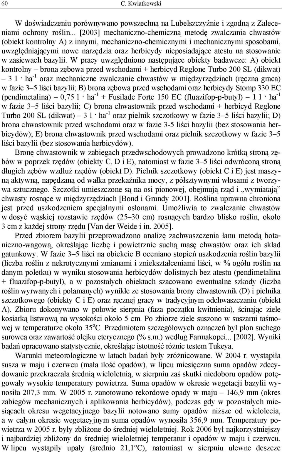 nieposiadające atestu na stosowanie w zasiewach bazylii.