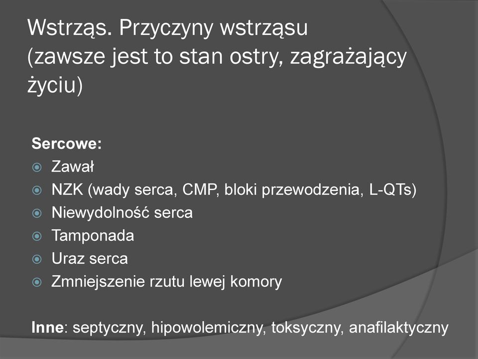 Sercowe: Zawał NZK (wady serca, CMP, bloki przewodzenia, L-QTs)