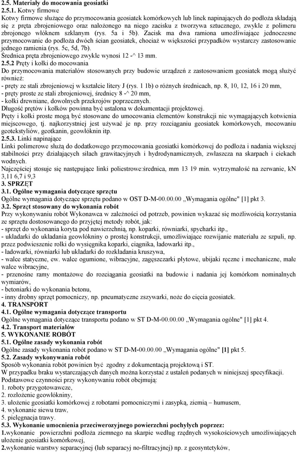 zwykle z polimeru zbrojonego włóknem szklanym (rys. 5a i 5b).