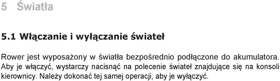 bezpośrednio podłączone do akumulatora.