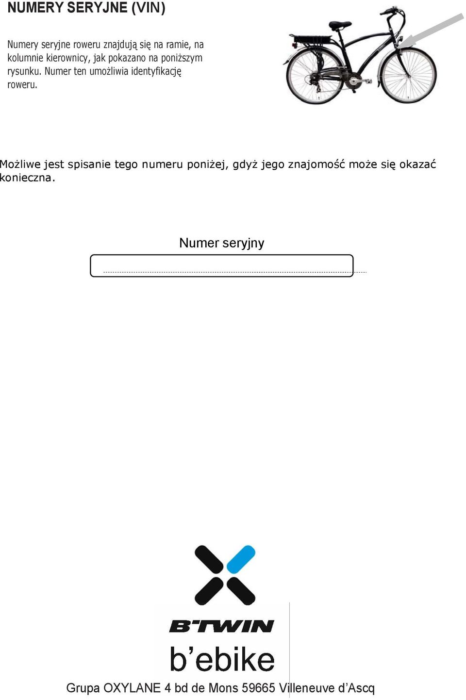 Numer ten umożliwia identyfikację roweru.