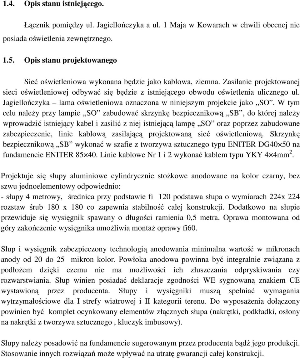 Jagiellończyka lama oświetleniowa oznaczona w niniejszym projekcie jako SO.
