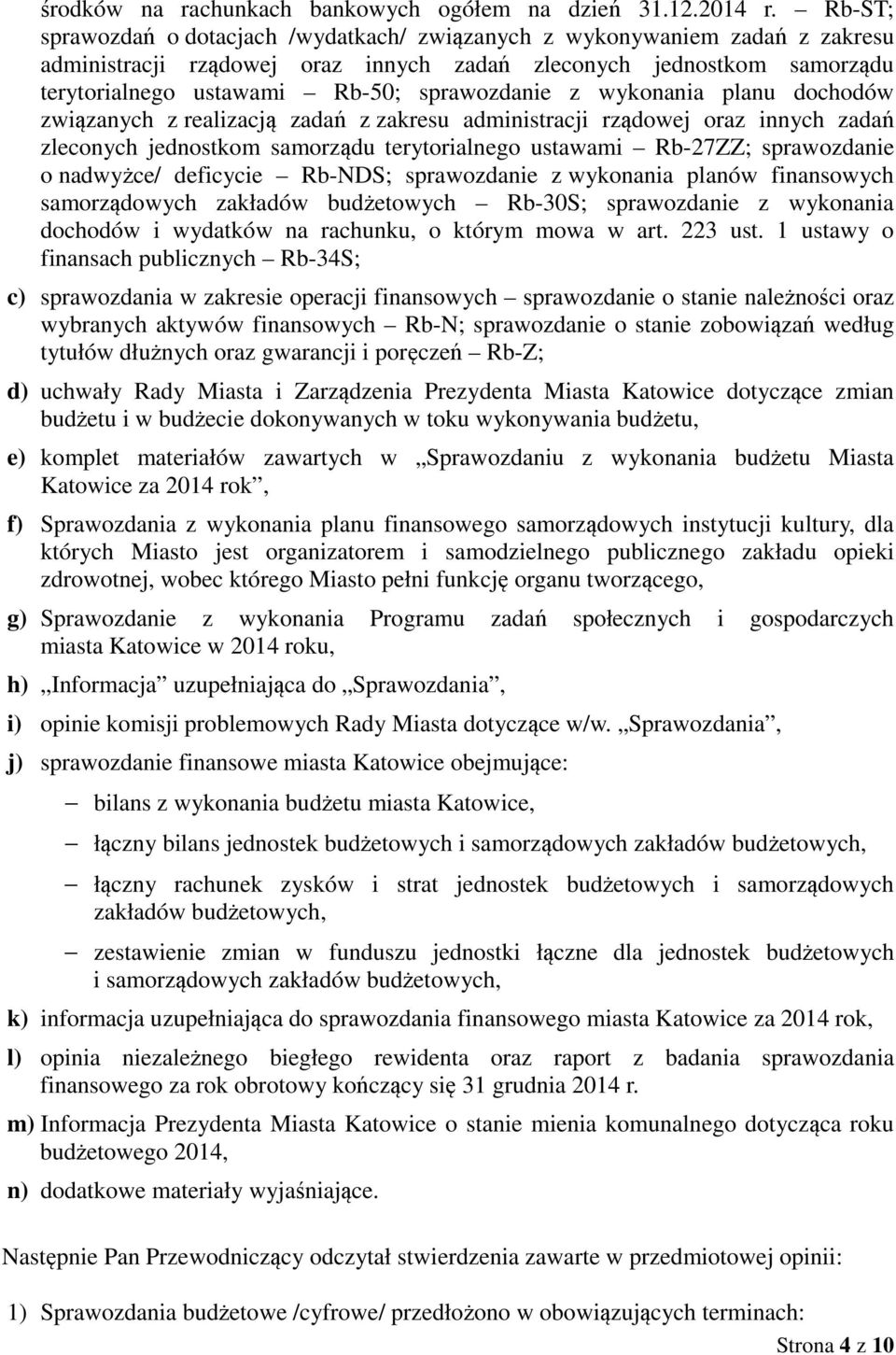 z wykonania planu dochodów związanych z realizacją zadań z zakresu administracji rządowej oraz innych zadań zleconych jednostkom samorządu terytorialnego ustawami Rb-27ZZ; sprawozdanie o nadwyżce/